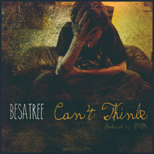 New Besatree! “Can’t Think”